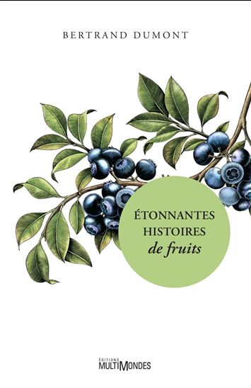 Étonnantes histoires de fruits - BERTRAND DUMONT
