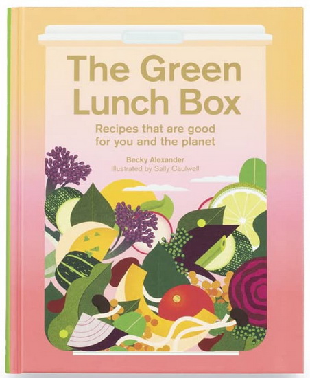 The Green Lunch Box - BECKY ALEXANDER - SALLY CAULWELL