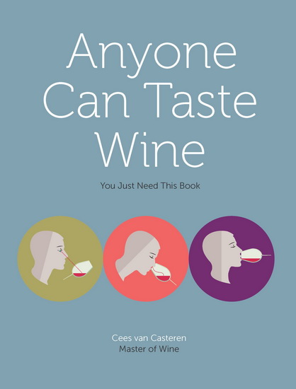 Anyone Can Taste Wine - CEES VAN CASTEREN