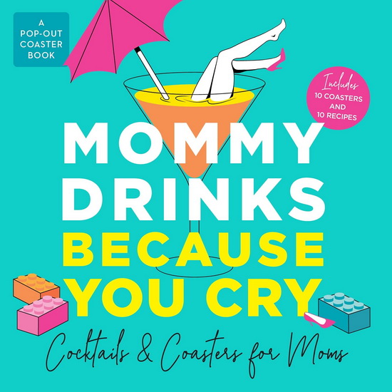 Mommy Drinks Because You Cry - COLLECTIF