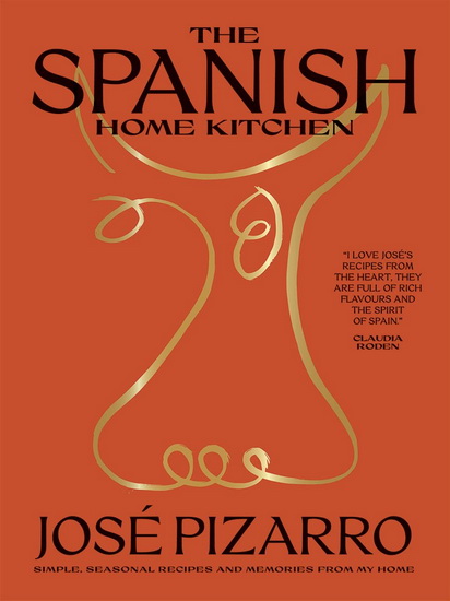 The Spanish Home Kitchen - JOSE PIZARRO
