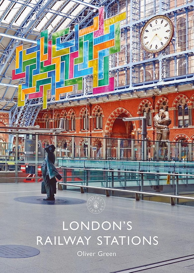 London&#39;s Railway Stations - OLIVER GREEN