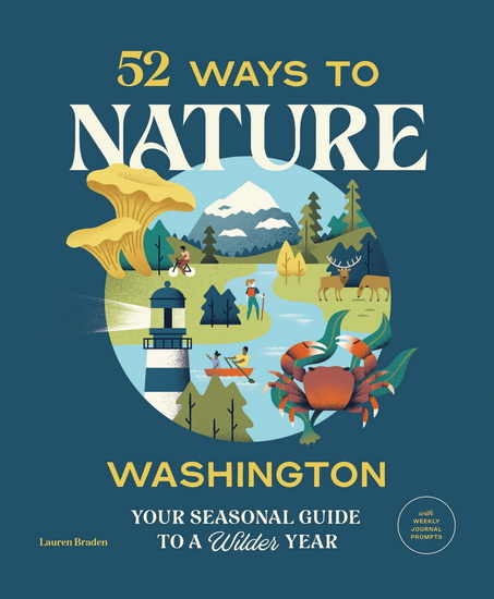 52 Ways to Nature: Washington - LAUREN BRADEN