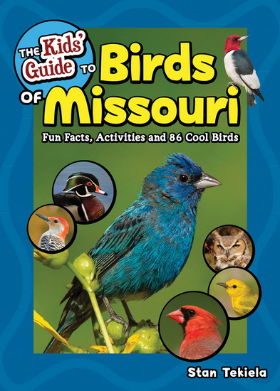 The Kids&#39; Guide to Birds of Missouri - STAN TEKIELA