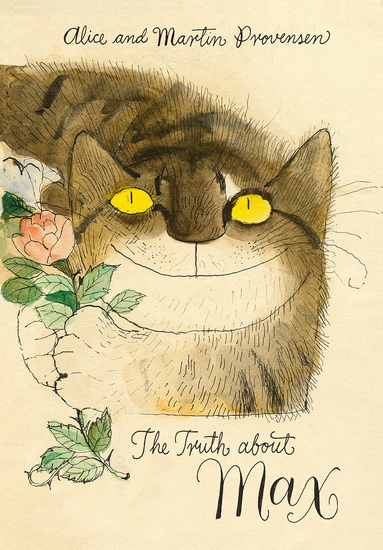 The Truth about Max - ALICE PROVENSEN - MARTIN PROVENSEN
