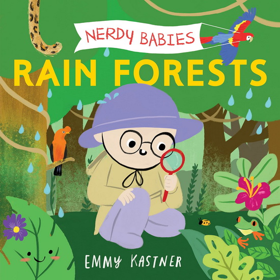 Nerdy Babies: Rain Forests - EMMY KASTNER