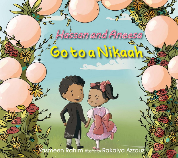 Hassan & Aneesa Go to A Nikaah - YASMEEN RAHIM - RAKIAYA AZZOUZ