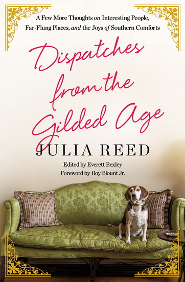 Dispatches from the Gilded Age - JULIA REED