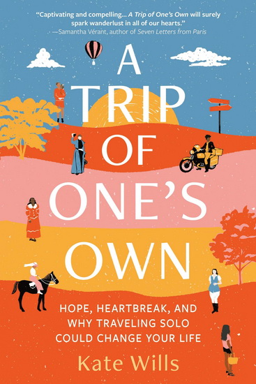 A Trip of One&#39;s Own - KATE WILLS
