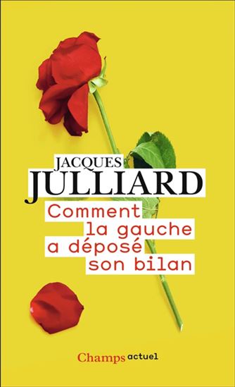 Comment la gauche a déposé son bilan - JACQUES JULLIARD