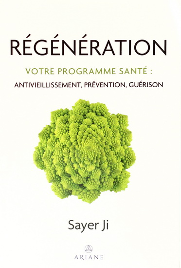 Régénération : votre programme santé : antivieillissement, prévention, guérison - SAYER JI