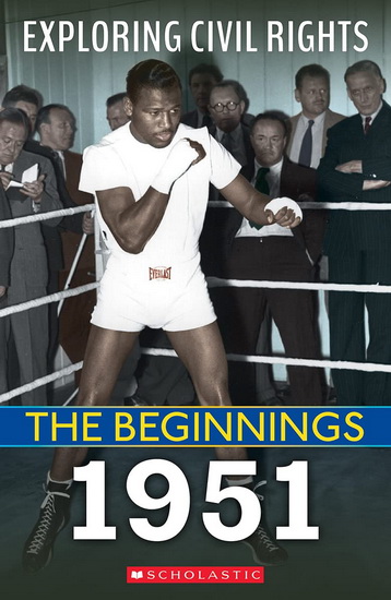 The Beginnings: 1951 (Exploring Civil Rights) - SELENE CASTROVILLA