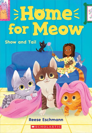 Show and Tail (Home for Meow #2) - REESE ESCHMANN