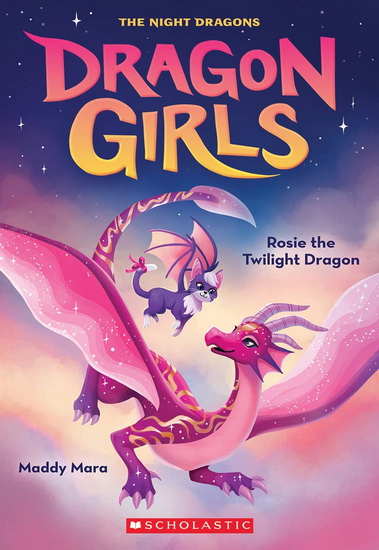 Rosie the Twilight Night Dragon (Dragon Girls #7) - MADDY MARA