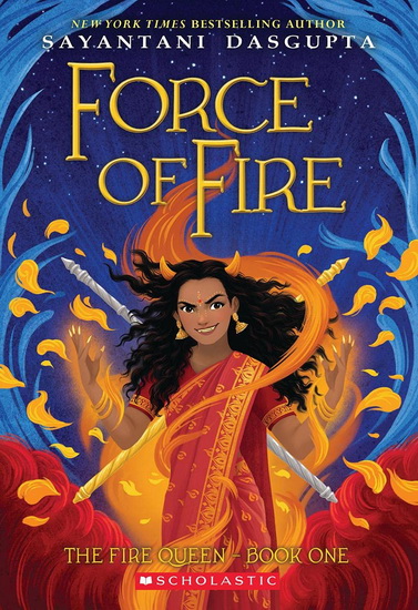 Force of Fire (The Fire Queen #1) - SAYANTANI DASGUPTA