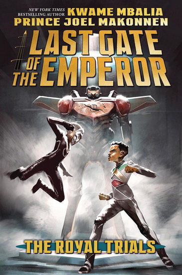The Royal Trials (Last Gate of the Emperor #2) - KWAME MBALIA - PRINCE JOEL MAKONNEN