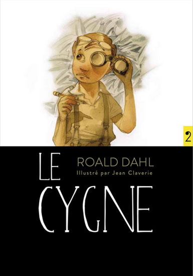 Le Cygne - ROALD DAHL - JEAN CLAVERIE