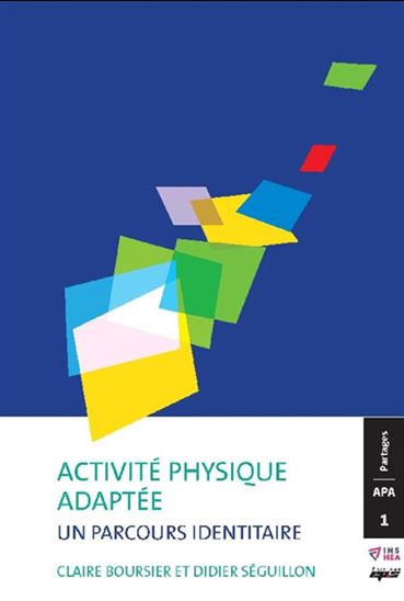 Activité physique adaptée : un parcours identitaire - CLAIRE BOURSIER - DIDIER SÉGUILLON