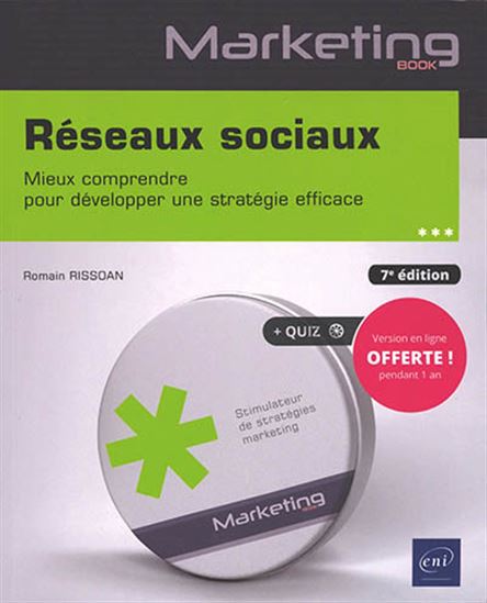 Réseaux sociaux : mieux comprendre pour développer une stratégie efficace 7e éd. - ROMAIN RISSOAN