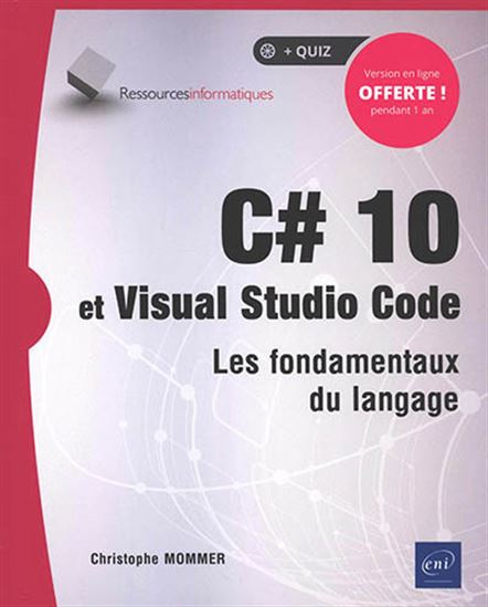 C# 10 et Visual studio code : les fondamentaux du langage - CHRISTOPHE MOMMER