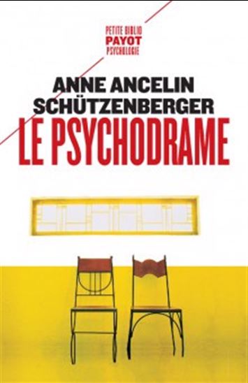 Le Psychodrame N. éd. - ANNE ANCELIN SCHÜTZENBERGER