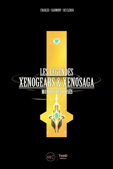 Les Légendes Xenogears & Xenosaga : monolithes brisés - CHARLES DE CLERCQ
