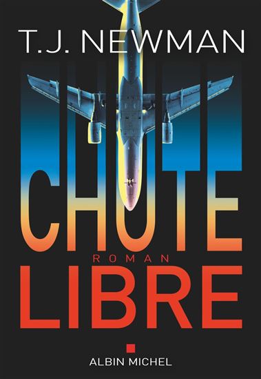Chute libre - T J NEWMAN