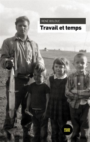 Travail et temps - RENÉ BOLDUC