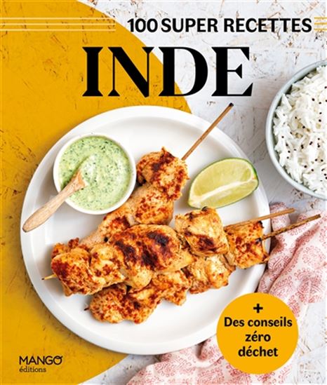 Le Meilleur de l&#39;Inde : 100 super recettes N. éd. - MARIE-LAURE TOMBINI