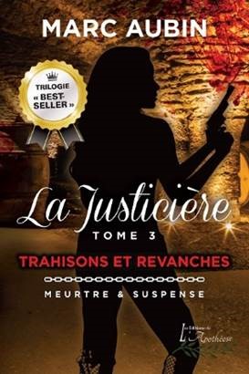 Trahisons et revanches #03 - MARC AUBIN