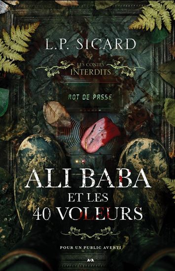 Les contes interdits - Ali-Baba et les 40 voleurs - L P SICARD