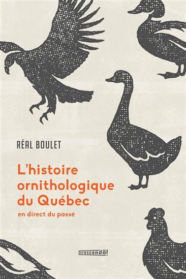 L&#39;Histoire ornithologique du Québec - RÉAL BOULET