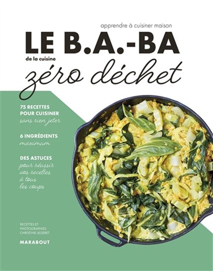 Le B.a.-ba de la cuisine zéro déchet - C LEGERET