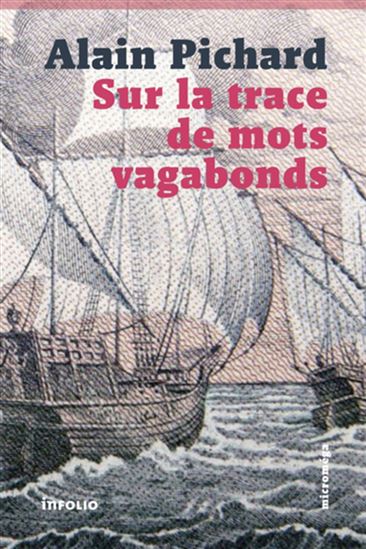 Sur la trace de mots vagabonds - ALAIN PICHARD