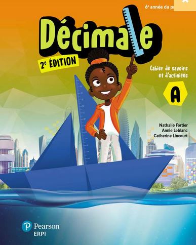 Décimale : mathématique : 6e année du primaire : cahiers de savoirs et d&#39;activités A/B + Mes outils, fascicules Je résous et ensemble numérique - Élève (12 mois) 2e éd. - NATHALIE FORTIER - ANNIE LEBLANC