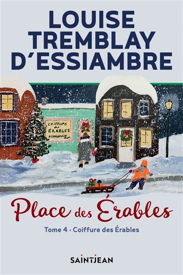 Place des Érables T.04 Coiffure des Érables - LOUISE TREMBLAY-D'ESSIAMBRE