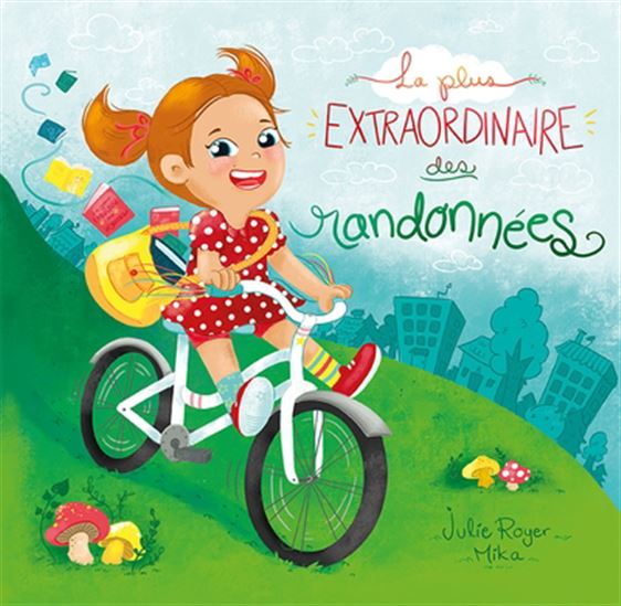 La Plus extraordinaire des randonnées - JULIE ROYER