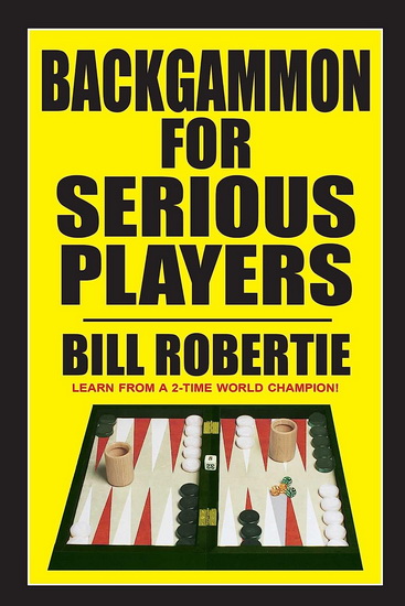 Backgammon for Serious Players - BILL ROBERTIE