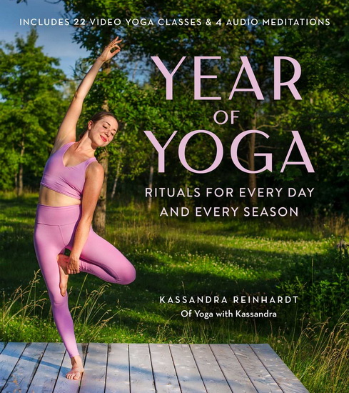 Year of Yoga (Yoga with Kassandra, Yin Yoga, Vinyasa Yoga, Lunar Yoga) - KASSANDRA REINHARDT