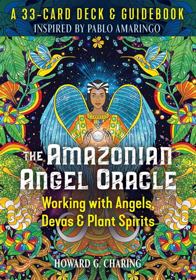 The Amazonian Angel Oracle - HOWARD G. CHARING