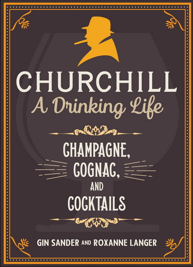 Churchill: A Drinking Life - GIN SANDER