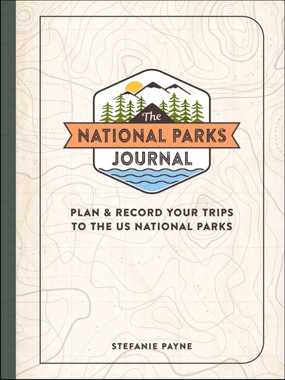 The National Parks Journal - STEFANIE PAYNE