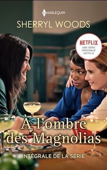 Intégrale de la série A l'ombre des Magnolias - SHERRYL WOODS