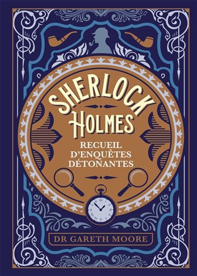 Sherlock Holmes : recueil d&#39;enquêtes détonantes - GARETH MOORE