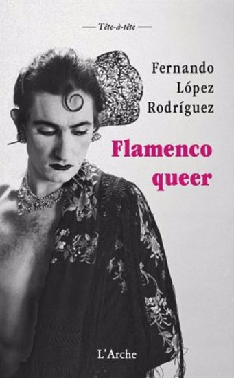 Flamenco queer - FERNANDO LÓPEZ RODRÍGUEZ