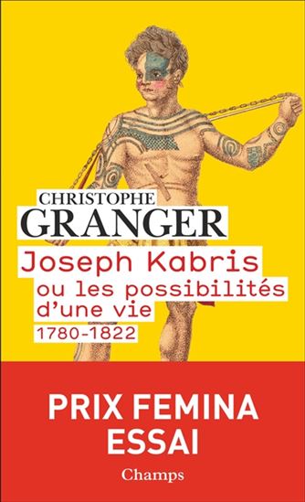Joseph Kabris ou les possibilités d&#39;une vie : 1780-1822 - CHRISTOPHE GRANGER