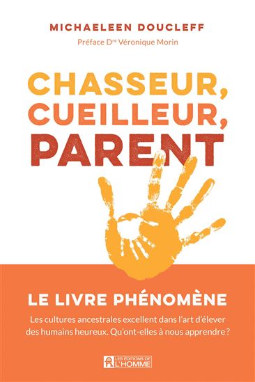 Chasseur. cueilleur, parent - MICHAELEEN DOUCLEFF