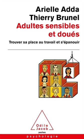 Adultes sensibles et doués : trouver sa place au travail et s'épanouir - ARIELLE ADDA - THIERRY BRUNEL