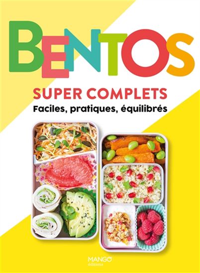 Bento super complets : faciles, pratiques, équilibrés - COLLECTIF