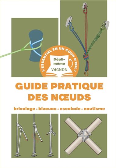Guide pratique des noeuds : bricolage, bivouac, escalade, nautisme - GRAHAM MACLACHLAN